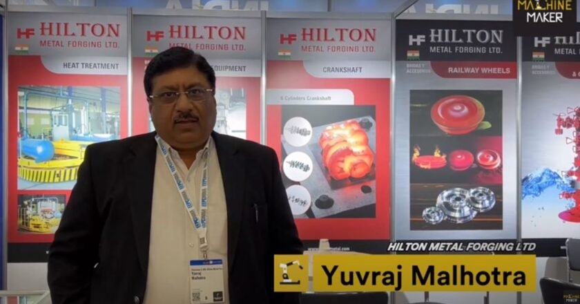Big opportunity for Indian Forging companies to contribute in Indian Railway Growth story – Mr. Yuvraj Malhotra, CMD, Hilton Metal Forging Ltd